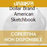 Dollar Brand - American Sketchbook cd