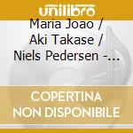 Maria Joao / Aki Takase / Niels Pedersen - Alice cd musicale
