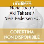 Maria Joao / Aki Takase / Niels Pedersen - Alice cd