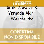 Araki Wasaku & Yamada Akir - Wasaku +2 cd