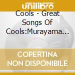 Cools - Great Songs Of Cools:Murayama       I Selection- Mr.Harley Davidson-Li cd