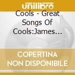 Cools - Great Songs Of Cools:James Fuj      Lection-Kimi No Madobe Ni- cd musicale