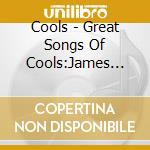 Cools - Great Songs Of Cools:James Fuj      Lection-Kimi No Madobe Ni- cd