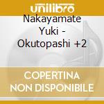 Nakayamate Yuki - Okutopashi +2 cd