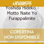 Yoshida Hideko - Motto Naite Yo Furappalimite cd musicale