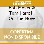 Bob Mover & Tom Harrell - On The Move cd