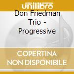 Don Friedman Trio - Progressive cd