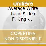 Average White Band & Ben E. King - Benny And Us +2 cd