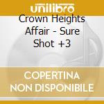 Crown Heights Affair - Sure Shot +3 cd