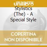 Stylistics (The) - A Special Style cd