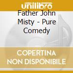 Father John Misty - Pure Comedy cd