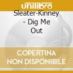 Sleater-Kinney - Dig Me Out cd