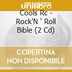 Cools Rc - Rock'N ' Roll Bible (2 Cd) cd