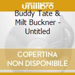 Buddy Tate & Milt Buckner - Untitled cd
