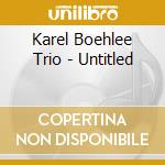 Karel Boehlee Trio - Untitled cd