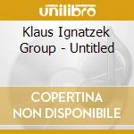 Klaus Ignatzek Group - Untitled cd