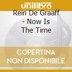 Rein De Graaff - Now Is The Time cd