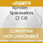 Rymden - Spacesailors (2 Cd) cd