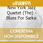 New York Jazz Quartet (The) - Blues For Sarka cd