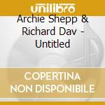 Archie Shepp & Richard Dav - Untitled cd