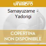 Samayuzame - Yadorigi cd