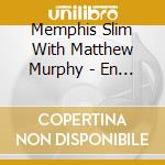 Memphis Slim With Matthew Murphy - En Public cd musicale
