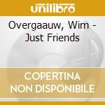 Overgaauw, Wim - Just Friends cd