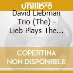 David Liebman Trio (The) - Lieb Plays The Beatles cd