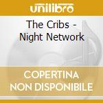 The Cribs - Night Network cd