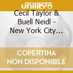 Cecil Taylor & Buell Neidl - New York City R&B/Jumpin' Punkins cd