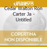 Cedar Walton Ron Carter Ja - Untitled cd