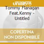 Tommy Flanagan Feat.Kenny - Untitled cd