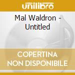 Mal Waldron - Untitled cd