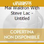 Mal Waldron With Steve Lac - Untitled cd