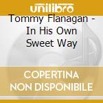 Tommy Flanagan - In His Own Sweet Way cd