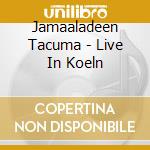 Jamaaladeen Tacuma - Live In Koeln cd