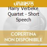 Harry Verbeke Quartet - Short Speech cd