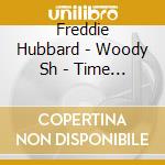 Freddie Hubbard - Woody Sh - Time Speaks cd