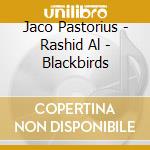 Jaco Pastorius - Rashid Al - Blackbirds cd