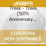 Trees - Trees (50Th Anniversary Edition) (4 Cd) cd