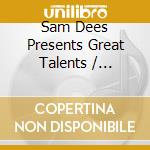 Sam Dees Presents Great Talents / Various - Sam Dees Presents Great Talents / Various cd