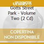Gotts Street Park - Volume Two (2 Cd) cd