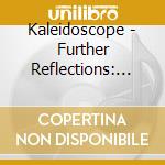 Kaleidoscope - Further Reflections: The Complete Recordings 1967-1969 (2 Cd) cd