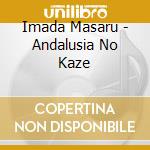 Imada Masaru - Andalusia No Kaze cd