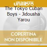 The Tokyo Cuban Boys - Jidousha Yarou cd