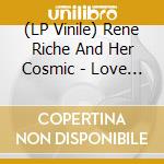 (LP Vinile) Rene Riche And Her Cosmic - Love In Space (T-Groove Disco Edit)/Love In Space (U-Key Deep Space Dub)Limite vinile