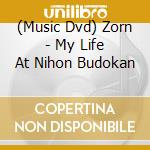 (Music Dvd) Zorn - My Life At Nihon Budokan cd
