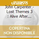 John Carpenter - Lost Themes 3 : Alive After Death cd