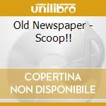 Old Newspaper - Scoop!! cd