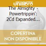 The Almighty - Powertrippin': 2Cd Expanded Edition (2 Cd) cd